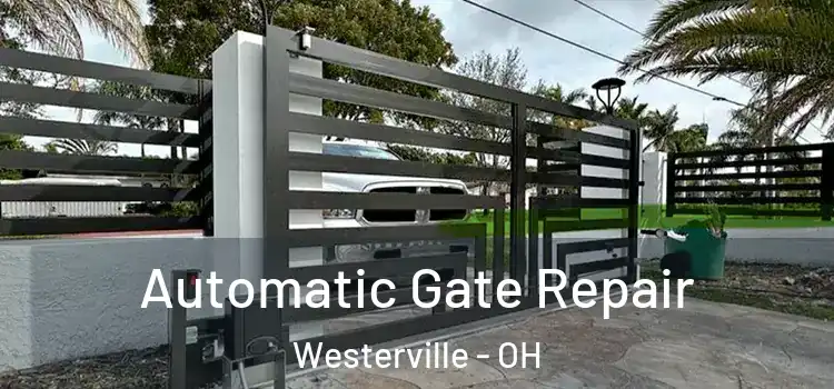 Automatic Gate Repair Westerville - OH