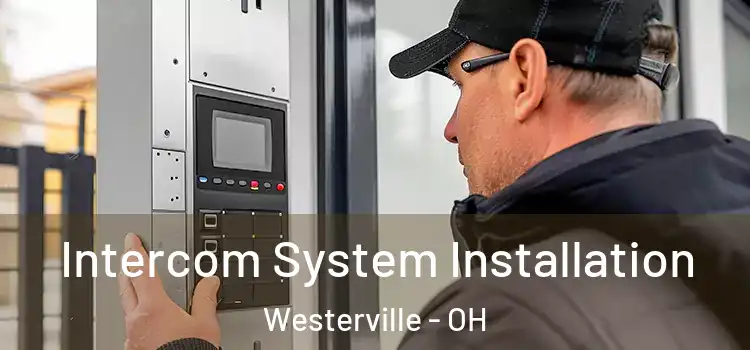 Intercom System Installation Westerville - OH