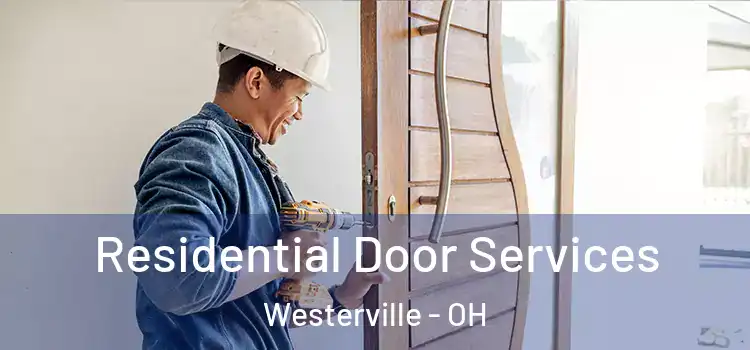 Residential Door Services Westerville - OH