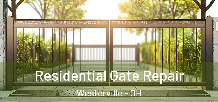 Residential Gate Repair Westerville - OH