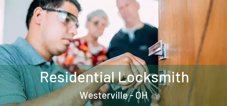 Residential Locksmith Westerville - OH
